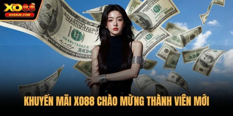 Khuyến mãi XO88 chào mừng thành viên mới