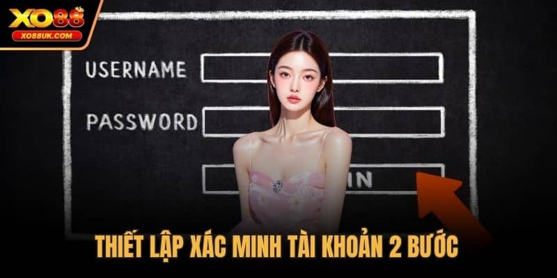 Thiết lập xác minh tài khoản 2 bước